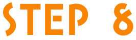 STEP 8